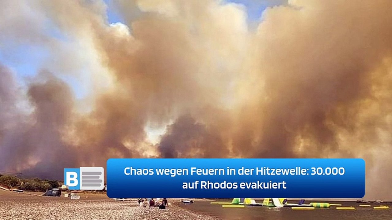 Chaos wegen Feuern in der Hitzewelle: 30.000 auf Rhodos evakuiert
