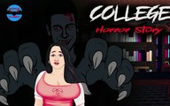 College Horror Story | Animated Horror Stories | horror stories in hindi | ghost stories