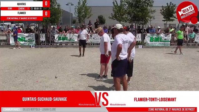 Demi-finale QUINTAIS vs FLAMIER : Mini WebTV Saint-Maurice-de-Beynost (Miribel) National de pétanque triplette open 2023