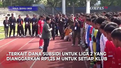 Ketum PSSI Erick Thohir Bicara Soal Nasib Liga 2 Indonesia