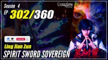 【Ling Jian Zun】 S4 EP 302 (402) - Spirit Sword Sovereign | Multisub - 1080P