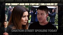 Coronation Street _ Ryan Connor's dark new storyline _ Carla Barlow cry _ Corona