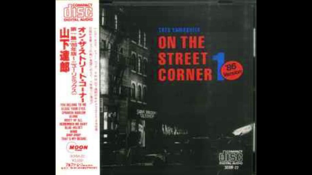 Tatsuro Yamashita – On The Street Corner 1 Pop,Doo Wop, City Pop