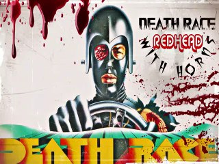 Redhead with Horns - Death Race