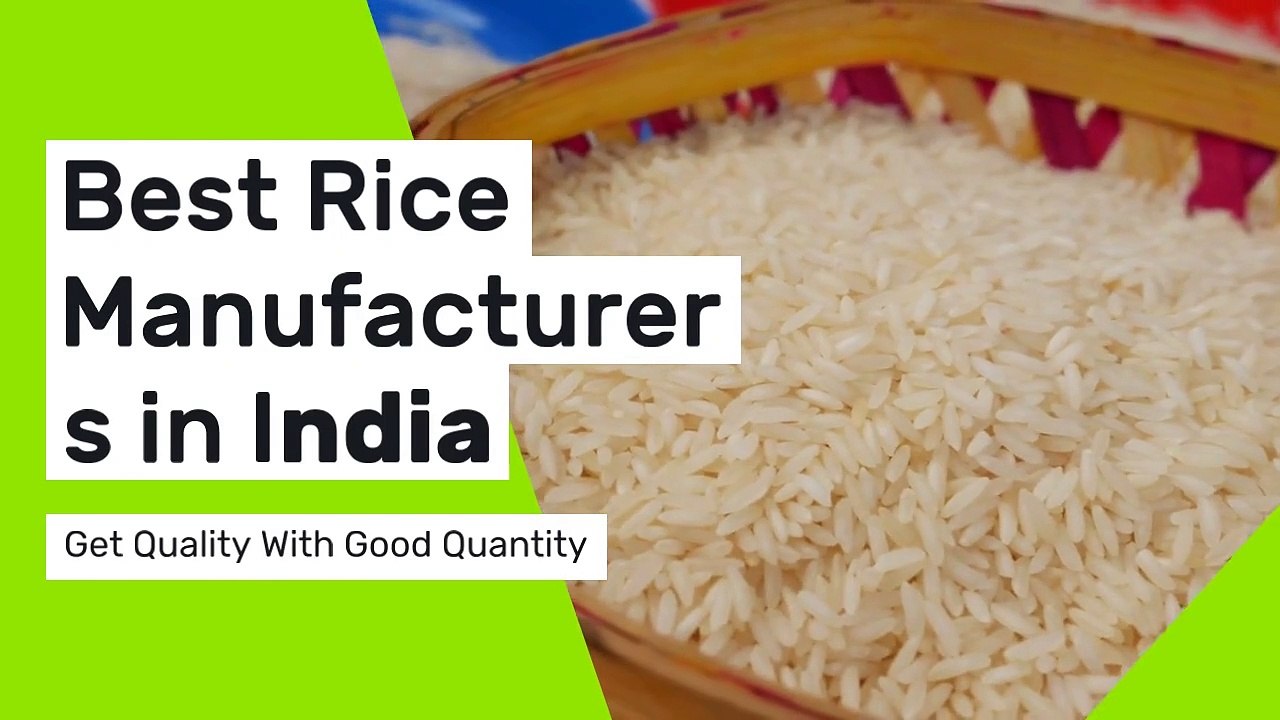 Best Rice Manufacturers in India: Get Quality With Good Quantity