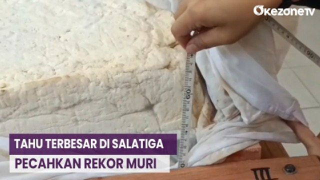 Habiskan 300 Kilogram Kedelai, Perajin di Salatiga buat Tahu Terbesar di Indonesia