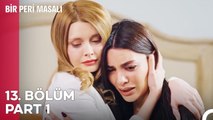 Bir Peri Masalı 13. Bölüm Part 1: KÖKSAL KIZI GÜCÜ