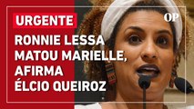 Marielle Franco: Élcio Queiroz afirma que Ronnie Lessa matou vereadora