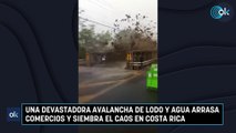 Una devastadora avalancha de lodo y agua arrasa comercios y siembra el caos en Costa Rica