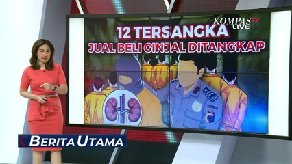 Download Video: 12 Tersangka Terseret Sindikat Jual Beli Ginjal di Kamboja, Satu Diantaranya adalah Polisi