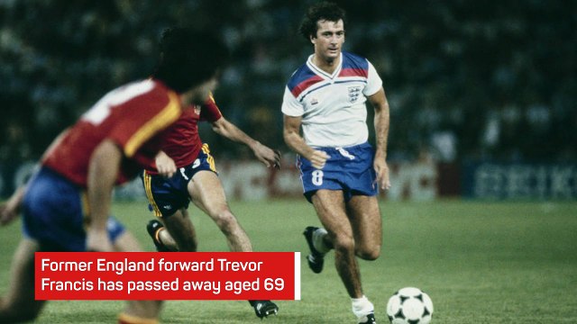 Breaking News - Trevor Francis dies aged 69