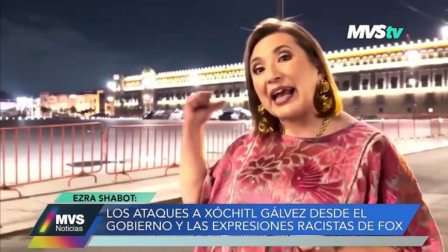 LOS ATAQUES A XÓCHITL GÁLVEZ DESDE EL GOBIERNO Y LAS EXPRESIONES RACISTAS DE FOX