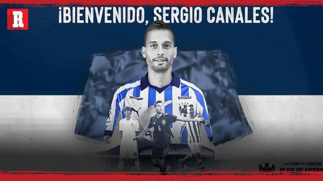 RAYADOS ANUNCIA EL FICHAJE DE SERGIO CANALES | Liga MX