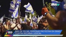 Más de 550 mil personas protestan en Israel contra Reforma Judicial