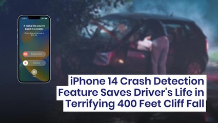 iPhone 14 Crash Detection Feature Saves Driver's Life in Terrifying 400 Feet Cliff Fall