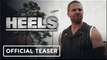 Heels: Season 2 | Teaser Trailer - Stephen Amell, Alexander Ludwig   Comic Con 2023