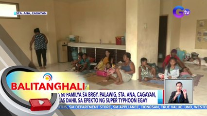 Nasa 50 pamilya sa Brgy. Palawig, Sta. Ana, Cagayan, inilikas dahil sa epekto ng Super Typhoon Egay | BT