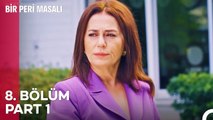 Bir Peri Masalı 8. Bölüm Part 1: BU DEVİR BENİM DEVRİM