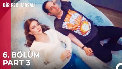 Bir Peri Masalı 6. Bölüm Part 3: SEVMEK SUÇ MU?