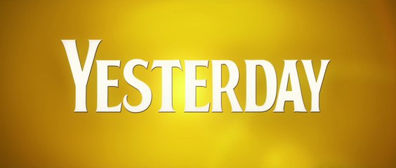 YESTERDAY (2019) Bande Annonce VF - HD