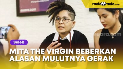 Dituduh Pakai Narkoba, Mita The Virgin Beberkan Alasan Mulutnya Gerak-Gerak