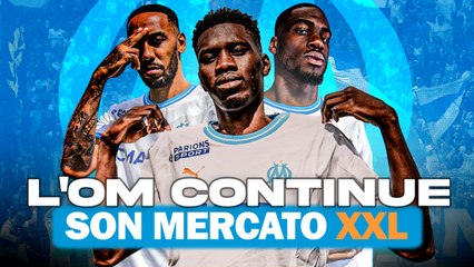 Mercato Express : L'OM poursuit son mercato XL !