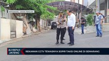 Rekaman CCTV Tewasnya Sopir Taksi Online di Semarang