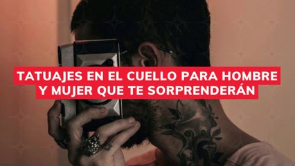 TATUAJES EN EL CUELLO PARA HOMBRE Y MUJER QUE TE SORPRENDERAN