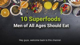 10 Superfoods Every Man Needs for Unlocking Power