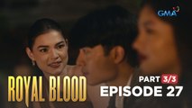 Royal Blood: The Royales siblings' mission to destroy Napoy (Full Episode 27 - Part 3/3)