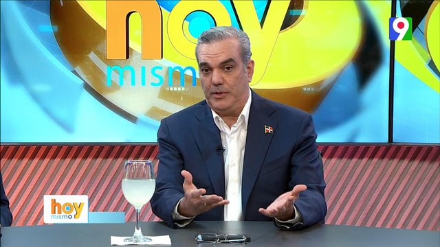 Luis Abinader “Nosotros hacemos más con menos” | Hoy Mismo