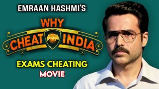 WHY CHEAT INDIA 2019 EMRAAN HASHMI'S EXAMS CHEATING MOVIE || EXPLAINED IN HINDI