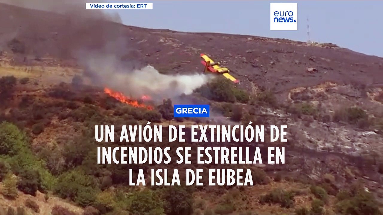 Incendios en Grecia | Un avión cisterna se estrella mientras luchaba contra las llamas