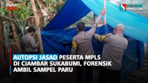 Autopsi Jasad Peserta MPLS di Ciambar Sukabumi, Forensik Ambil Sampel Paru