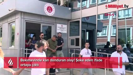 Bakımevinde kan donduran olay! Şoke eden ifade ortaya çıktı