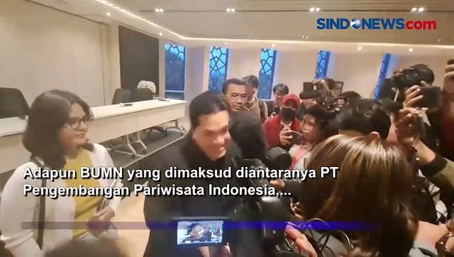 Erick Thohir Tangaapi Laporan KPK tentang 6 BUMN Miliki LHKPN Terburuk