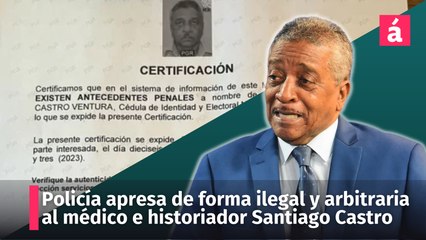 Por ficha de 1972 P.N. apresa de manera ilegal y arbitraria al médico e historiador Santiago Castro