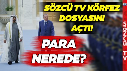 Sözcü TV Körfez Dosyasını Açtı! Erdoğan'ın Geleceğini Söylediği Para Nerede?sı