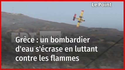 Grèce : un bombardier d'eau se crashe en luttant contre les flammes