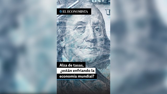 Alza de tasas, ¿están enfriando la economía mundial?