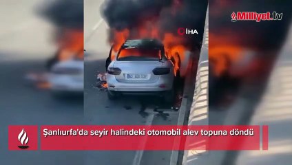 Şanlıurfa'da otomobil alev topuna döndü