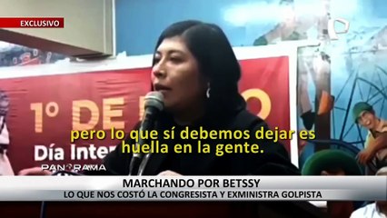 ¡Exclusivo! Marchando por Betssy: lo que nos costó la excongresista y exministra golpista