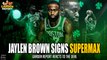 Jaylen Brown Signs Supermax Extension with Celtics | Garden Report