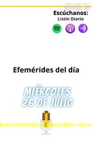 EFEMÉRIDES MIÉRCOLES 26  JULIO 2023