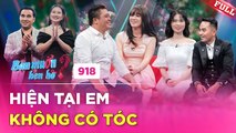 Bạn Muốn Hẹn Hò 918  Cưới 1 tháng thì LY THÂN cô gái CẠO ĐẦU buông bỏ quá khứ đau thương