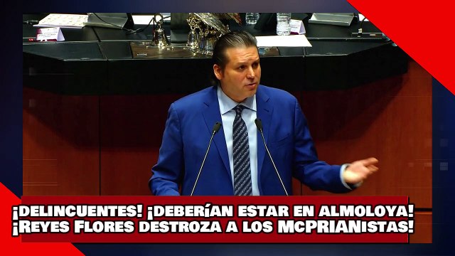 ¡VEAN! ¡delincuentes, deben estar en Almoloya! ¡El senador Reyes Flores destroza a los Mcprianistas!