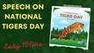 speech on national tigers day | global tiger day | 10 lines on tiger in english | speech on tiger