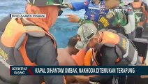 Kapal Dihantam Ombak, Nahkoda Ditemukan Terombang-ambing Bertahan di Tengah Laut