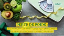 Perte de poids : les principales habitudes qui empêchent de mincir selon une nutritionniste