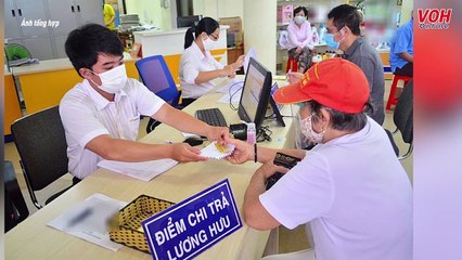 Lùi lịch trả lương hưu, trợ cấp tháng 8